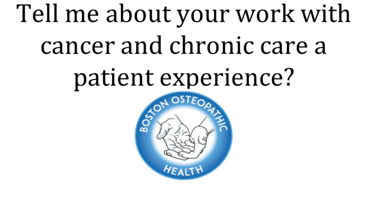 "Tell me about your work with cancer and chronic care?"